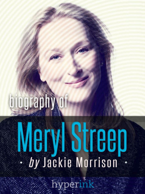 Title details for Meryl Streep, Hollywood's Favorite Actress by Jackie  Morrison - Available